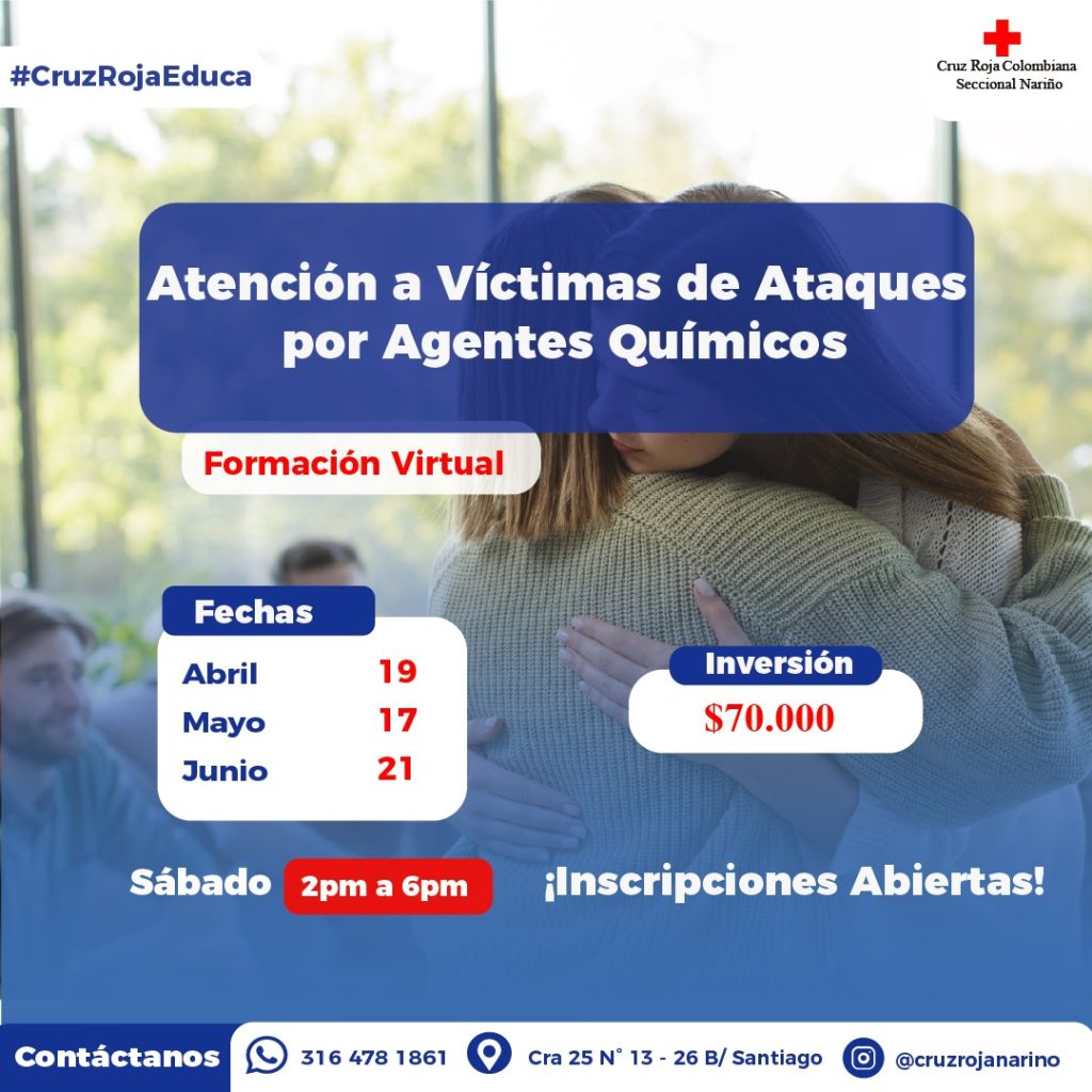 Curso de Atención a Víctimas de Ataques por Agentes Químicos Formación Virtual Abril 19, Mayo 17, Junio 21 Sábado 2:00 pm Inversión de setenta mil pesos