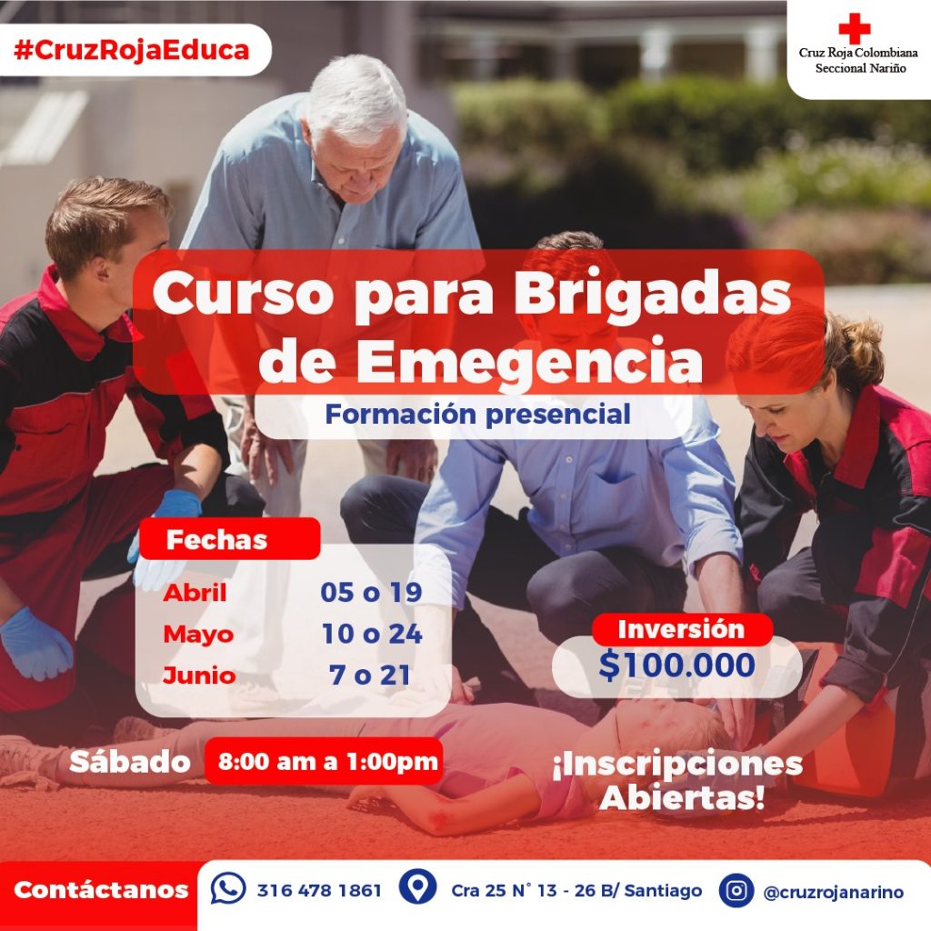 Curso de Brigadas de Emergencia Abril 05 o 19, Mayo 10 o 24, Junio 07 o 21 Sábado 8:00 am Inversión de cien mil pesos