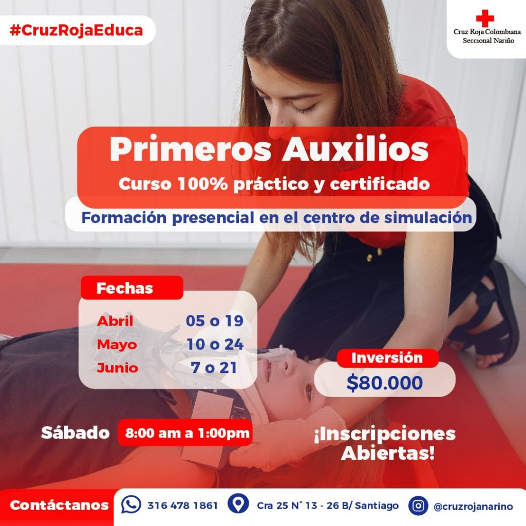 Curso de Primeros Auxilios Básicos Abril 05 o 19, Mayo 10 o 24, Junio 07 o 21 Sábado 8:00 am Inversión de ochenta mil pesos
