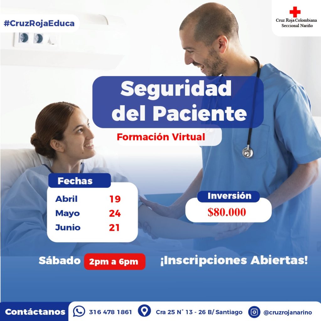 Curso de Seguridad del Paciente Formación Virtual Abril 19, Mayo 24, Junio 21 Sábado 2:00 pm Inversión de ochenta mil pesos